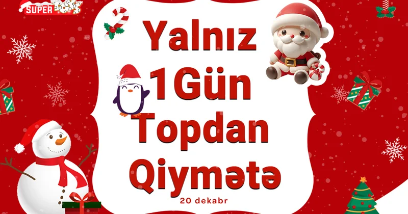 “Supertoys”da bütün Yeni il məhsulları topdan qiymətə satılacaq 20 dekabrda