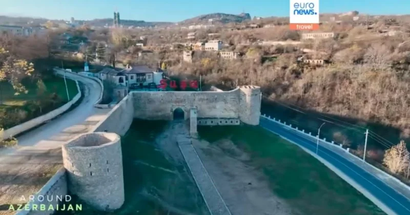 “Euronews” kanalı Şuşa ilə bağlı reportaj təqdim edib