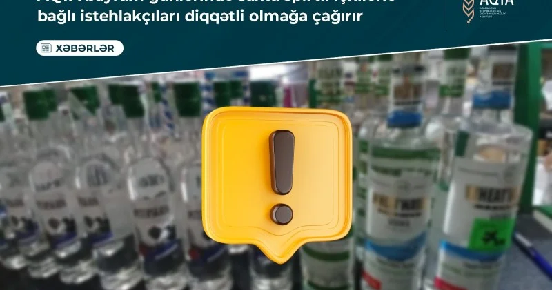 AQTA saxta spirtli içkilərlə bağlı çağırış etdi