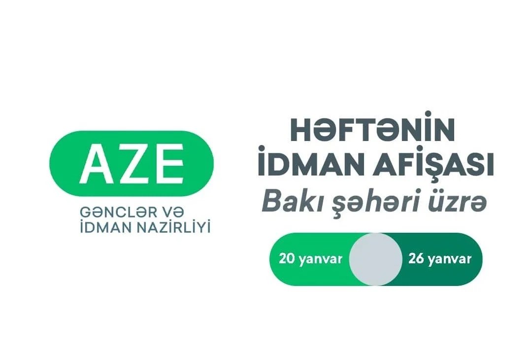 Bakı şəhəri üzrə HƏFTƏNİN İDMAN AFİŞASI İdman və Biz