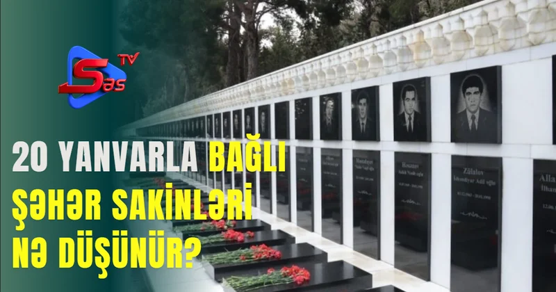 20 yanvarla bağlı şəhər sakinləri nə düşünür?