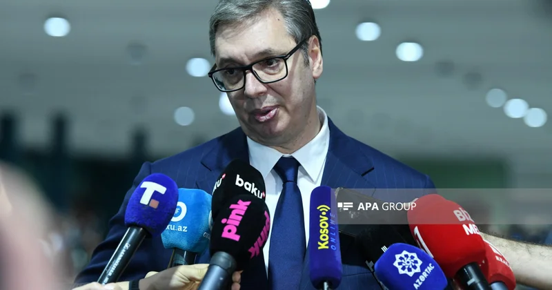 Aleksandar Vuçiç: Prezident İlham Əliyevi şəxsi dostum hesab edirəm