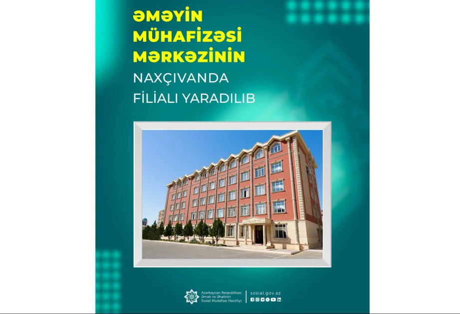 Naxçıvanda Əməyin Mühafizəsi Mərkəzinin filialı yaradılıb