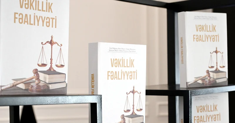Vəkilliyin nəzəri və praktiki əsaslarını əks etdirən yeni dərslik nəşr edilib