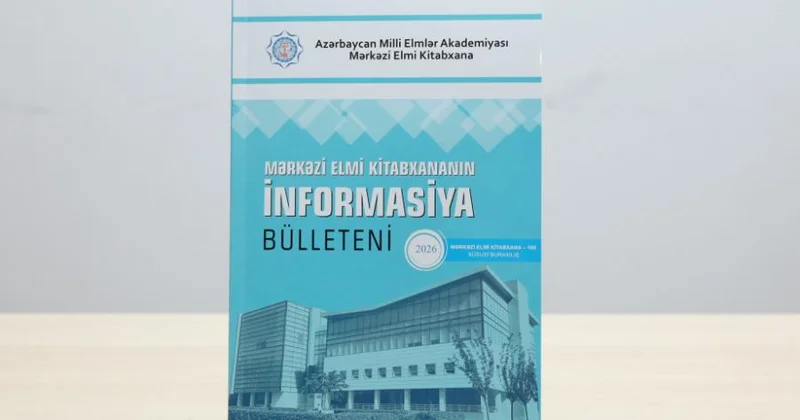 Mərkəzi Elmi Kitabxananın 100 illiyinə həsr olunmuş “İnformasiya bülleteni”nin xüsusi buraxılışı nəşr edilib