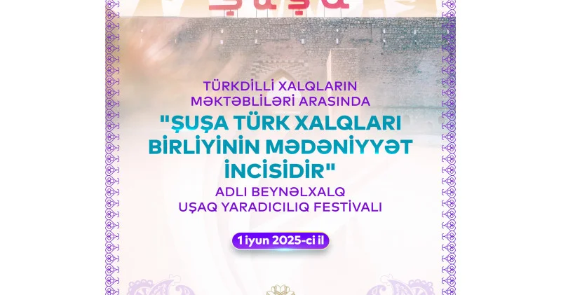 Şuşada beynəlxalq uşaq yaradıcılıq festivalı keçiriləcək