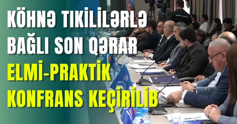Bakıdakı köhnə tikililərlə bağlı hansı addım atılacaq?