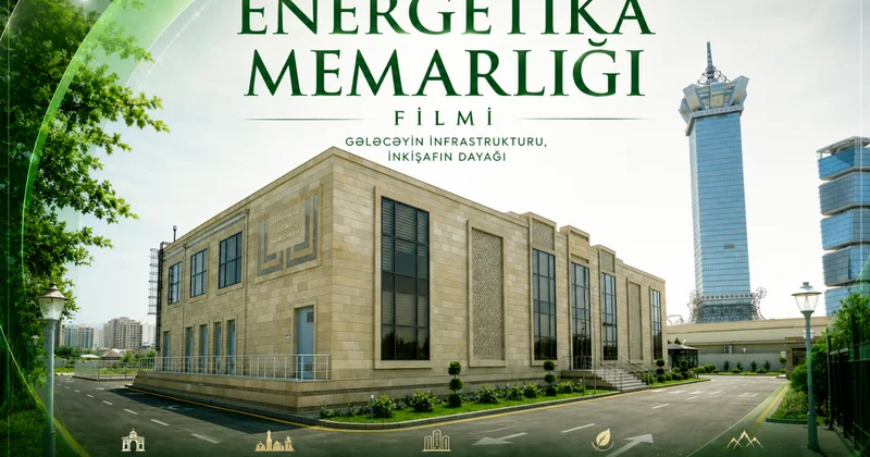 “Energetika Memarlığı” filmi təqdim olundu VİDEO
