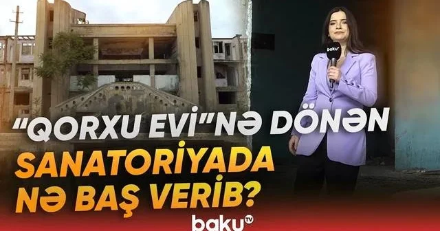 Bir vaxtlar şəfa məkanı idi, indi isə xarabalıqdır: Qızılqum sanatoriyasının ürəkdağlayan görüntüləri