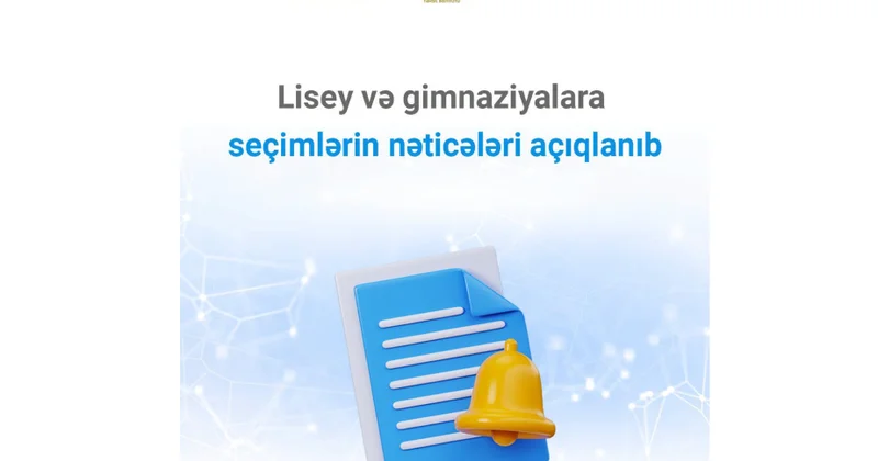 Lisey və gimnaziyalara qəbulun nəticələri açıqlandı Keçid balları məlum oldu