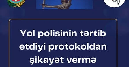 Yol polisi tərəfindən tərtib edilmiş inzibati protokoldan şikayət vermək olar? HÜQUQŞÜNAS DANIŞDI