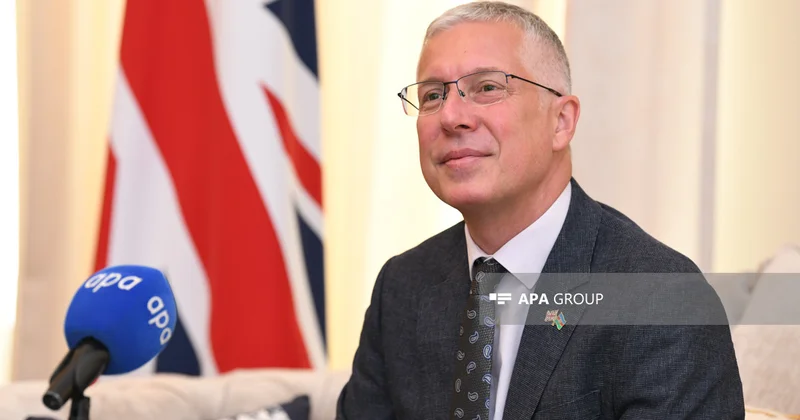 Səfir: Britaniya mürəkkəb və təlatümlü bir regionda Azərbaycanı mühüm təhlükəsizlik tərəfdaşı kimi dəyərləndirir MÜSAHİBƏ