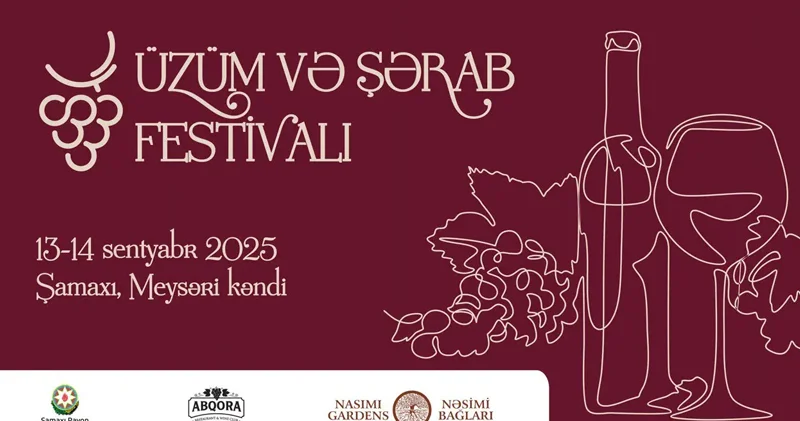 Şamaxıda növbəti Üzüm və Şərab Festivalı Qonaqları zəngin proqram gözləyir