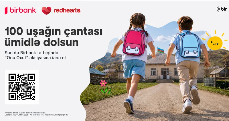 100 şagirdin məktəb çantasını birlikdə hazırlayaq: “Onu oxut” ianə aksiyası başladı