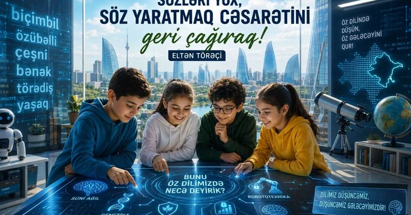 Sözləri yox, söz yaratmaq cəsarətini geri çağıraq