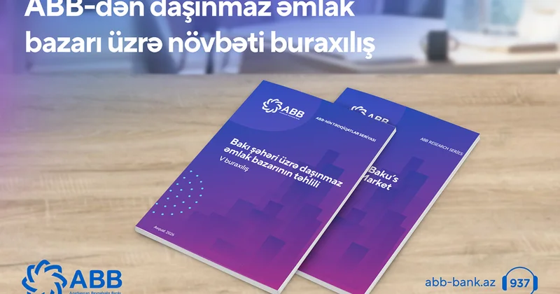 ABB dən daşınmaz əmlak bazarı ilə bağlı mühüm araşdırma