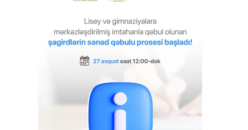 Lisey və gimnaziyalara qəbul olunan şagirdlərin sənədləri avqustun 27 dək təqdim edilməlidir