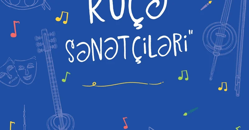 Küçə sənətçiləri layihəsində iştirak etmək üçün müsabiqə elan edilir