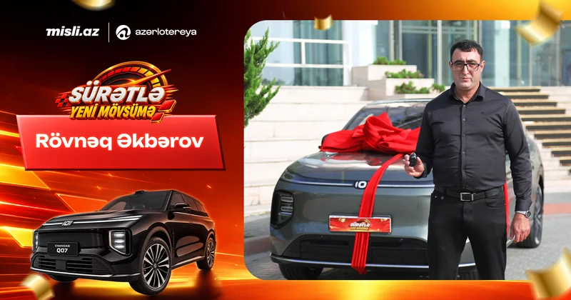 Xəyal etdi, inandı, qazandı “Sürətlə Yeni Mövsümə” lotereyasının Changan Q07 qalibi danışdı