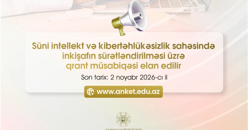 Süni intellekt və kibertəhlükəsizlik üzrə qrant müsabiqəsi elan edildi