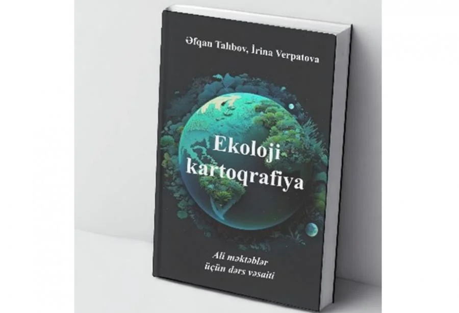 525ci qəzet BDUda ali məktəblər üçün “Ekoloji kartoqrafiya” dərs vəsaiti çap edilib