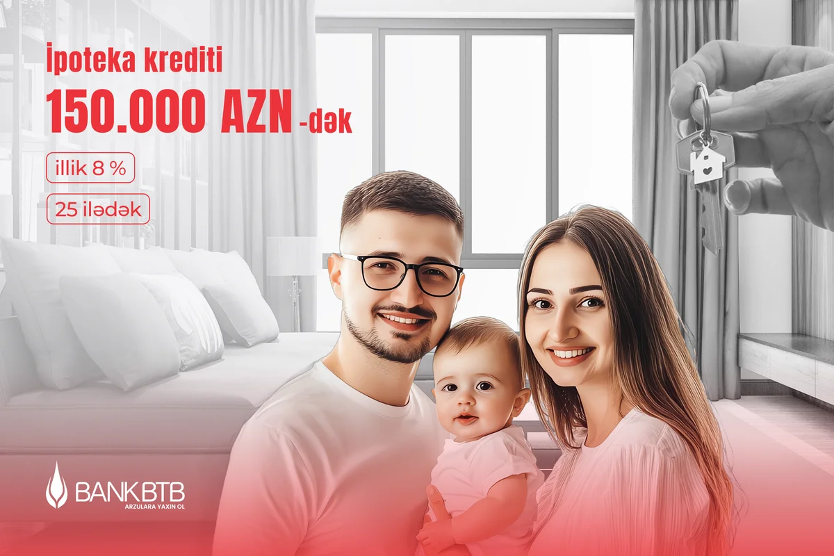 Bank “BTB” 150.000 AZNdək ipoteka kreditləri təklif edir