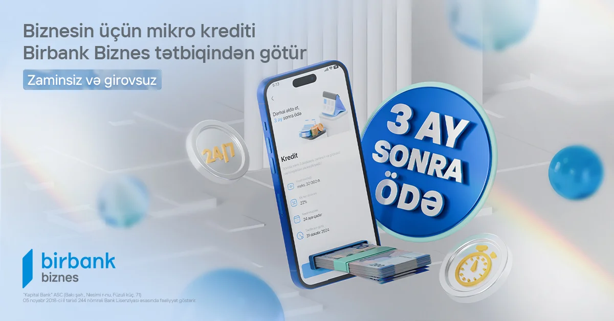 Biznes kreditinizi indi alın, 3 ay sonra ödəməyə başlayın! Azərbaycanda özəl xəbərlər, araşdırmalar, təhlillər və müsahibələrin tək ünvanı