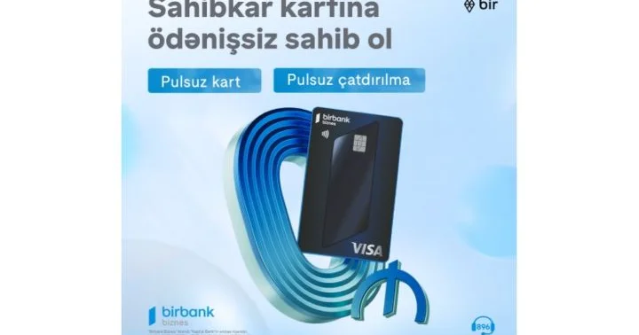 Birbank Biznes in Visa Sahibkar kartı indi tamamilə pulsuz və yeni dizaynda