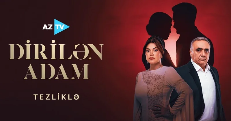 Tezliklə AzTV də “Dirilən Adam” serial