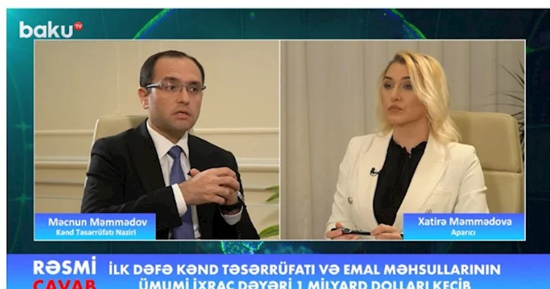 Məcnun Məmmədov: Kənd təsərrüfatı məhsullarının ixracı ilk dəfə 1 milyard dolları keçib