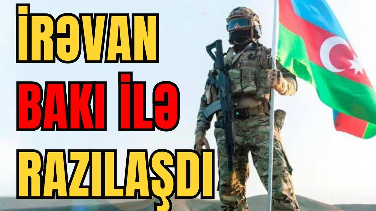 İrəvan Bakı ilə razılaşdı