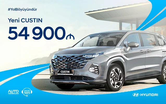 “Hyundai” sizə yolların böyük modeli “Custin”i təqdim edir Fotolar