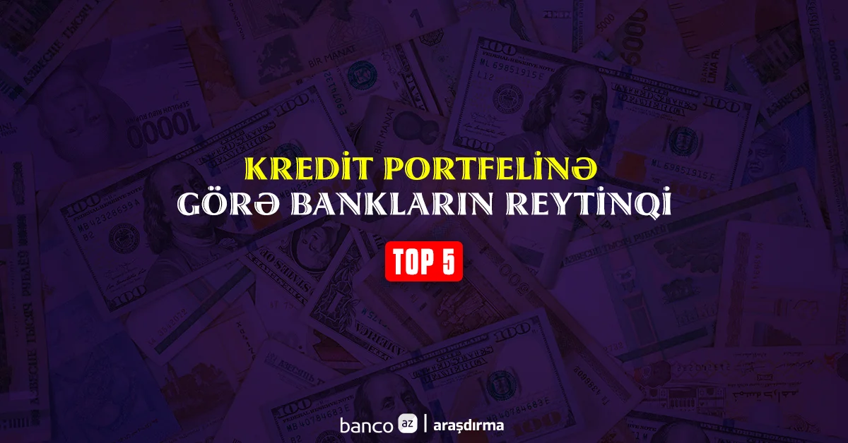 Kredit portfelinə görə TOP 5 banklar