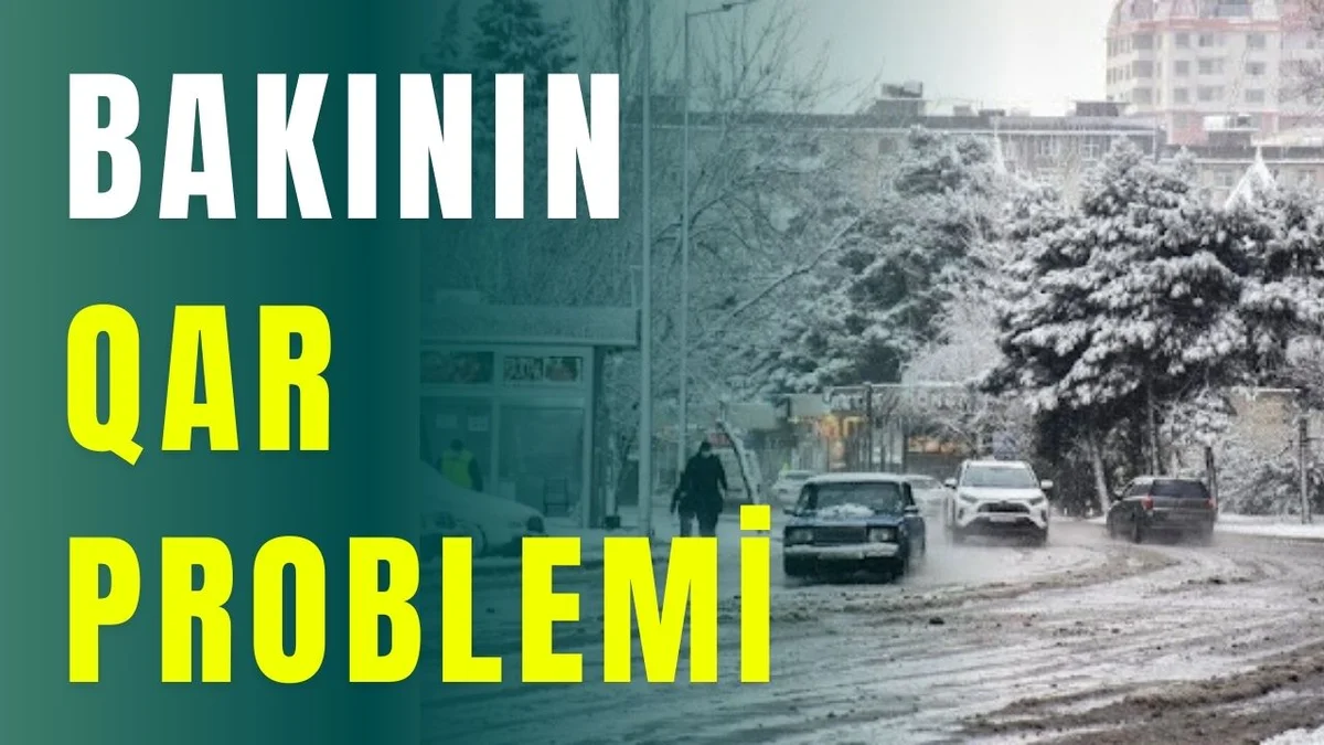 Bakının qar problemi