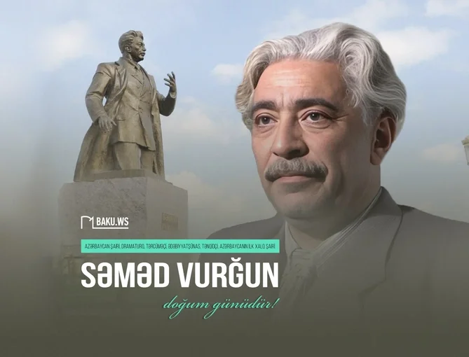 Səməd Vurğunun doğum günüdür