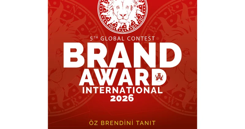 ® 5 ci “Brand Award International 2026” qlobal müsabiqəsinin yeni mərhələsinə start verilib
