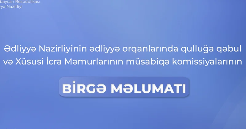 Ədliyyə orqanlarında çalışmaq istəyənlər üçün müsabiqə elan olunub