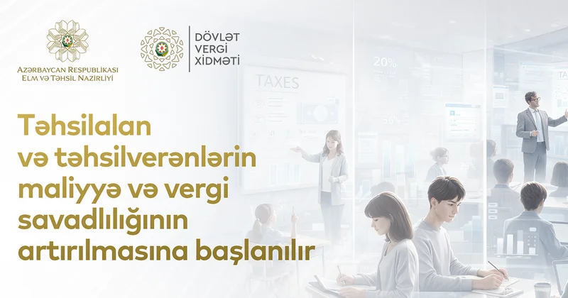 Təhsilalan və təhsilverənlərin vergi mədəniyyətinə dair tədbirlərə başlanılır
