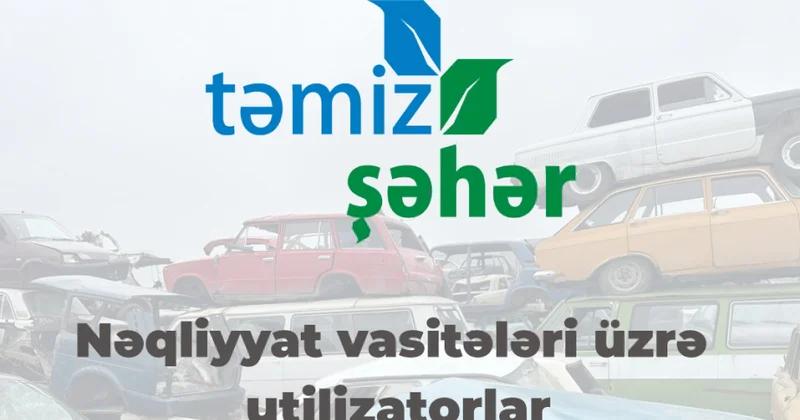 Nəqliyyat vasitələrinin utilizasiyası Bakı ilə yanaşı, Gəncədə də həyata keçiriləcək