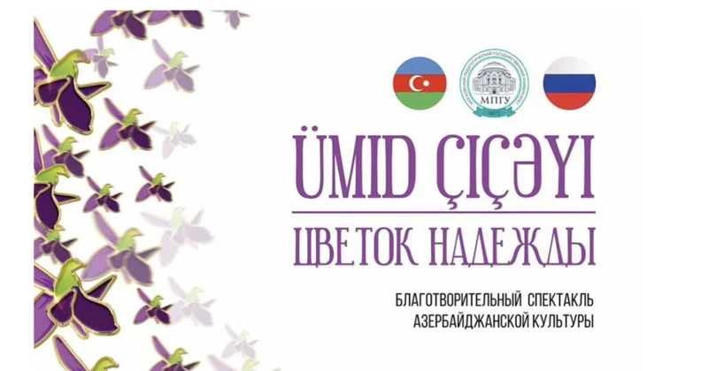 “Ümid çiçəyi” Moskva səhnəsində