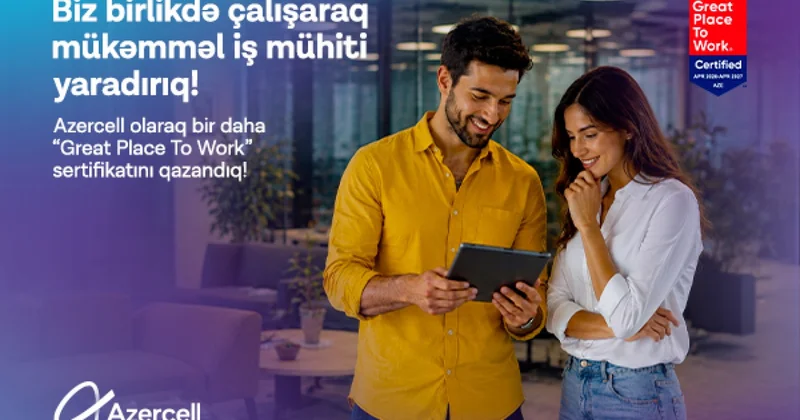 Azercell “Great Place to Work®” beynəlxalq sertifikatına layiq görülüb