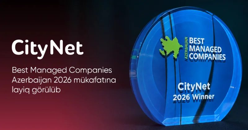 CityNet удостоен награды Best Managed Companies Azerbaijan 2026 ФОТО