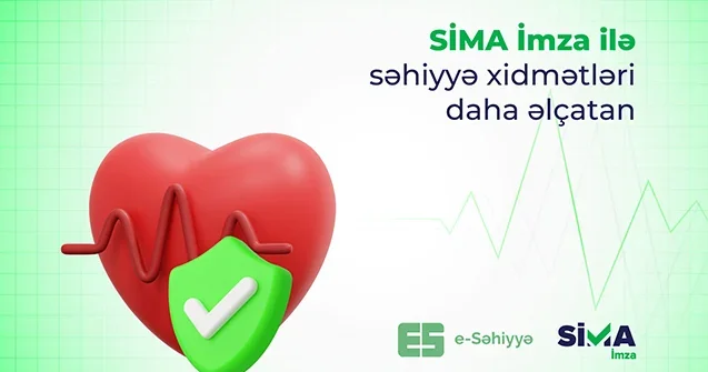 “SİMA İmza” ilə elektron səhiyyə xidmətləri daha əlçatan oldu