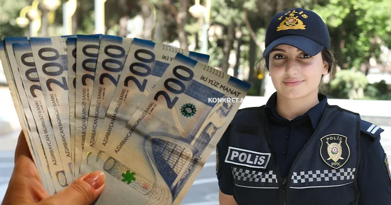 Polislərin maaşı ilə bağlı yenilik KONKRET