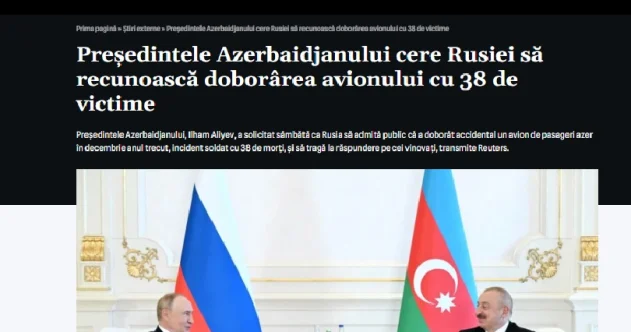 Prezident İlham Əliyev Rusiyadan təyyarə qəzasını rəsmi olaraq etiraf etməyi tələb edir Rumıniya və Bolqarıstan mənbələri