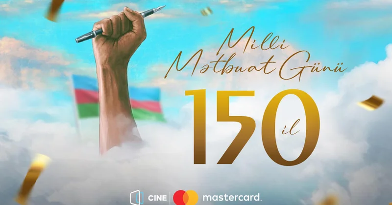 Milli Mətbuatın 150 illiyi münasibətilə “CineMastercard”dan hədiyyə!