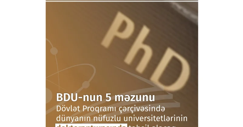 BDU nun 5 məzunu Dövlət Proqramı çərçivəsində dünyanın nüfuzlu universitetlərinin doktoranturasında təhsil alacaq