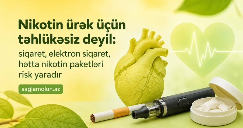 Nikotindən tam imtina ürək sağlamlığının tək çarəsidir