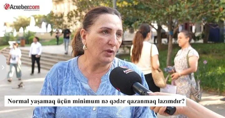 Normal yaşamaq üçün nə qədər qazanmaq lazımdır? VİDEOSORĞU