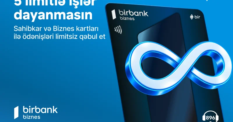 Birbank Biznes kartları sahibkarlar üçün mədaxil limitlərindən istisnadır